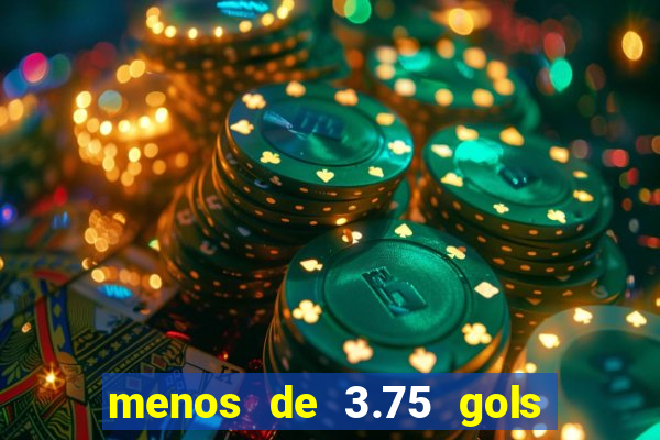 menos de 3.75 gols o que significa